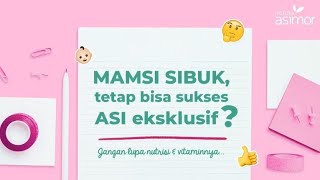 Mamsi Sibuk, Tetap Bisa Sukses ASI Eksklusif? Jangan Lupa Nutrisi dan Vitaminnya!