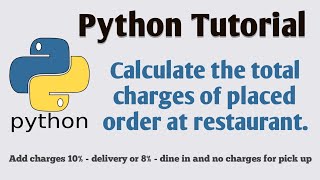 python program to calculate to order charges at restaurant I python tutorial