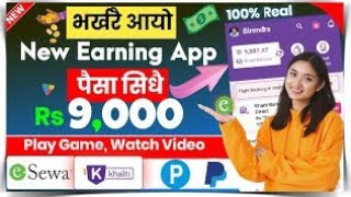 new esewa, khalti earning app 💸 || online earning in nepal || play game, watch video earn money