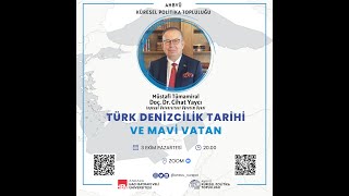 Cihat Yaycı ile Türk Denizcilik Tarihi ve Mavi Vatan