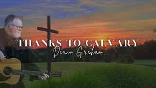 Deano Graham - Thanks To Calvary (Official Music Video)