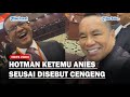 MOMEN Hotman Paris Ketemu Anies Seusai Disebut Cengeng, Kompak 'Cengengesan' Bareng!