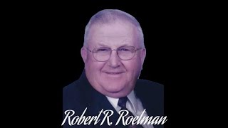 Funeral Service for Robert R. Roetman