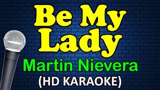 BE MY LADY - Martin Nievera (HD Karaoke)