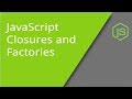 Javascript Closures and Factories