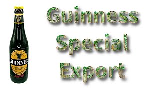 Beer Review №1129  Ireland/Belgium - Guinness Special Export