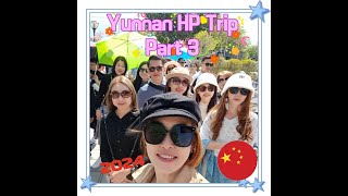 #Des 73 HP Yunnan Trip ~ Part 3