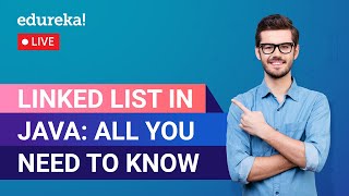 Linked List in Java: All You Need to Know | Data Structures Implementation | Edureka | Java Live