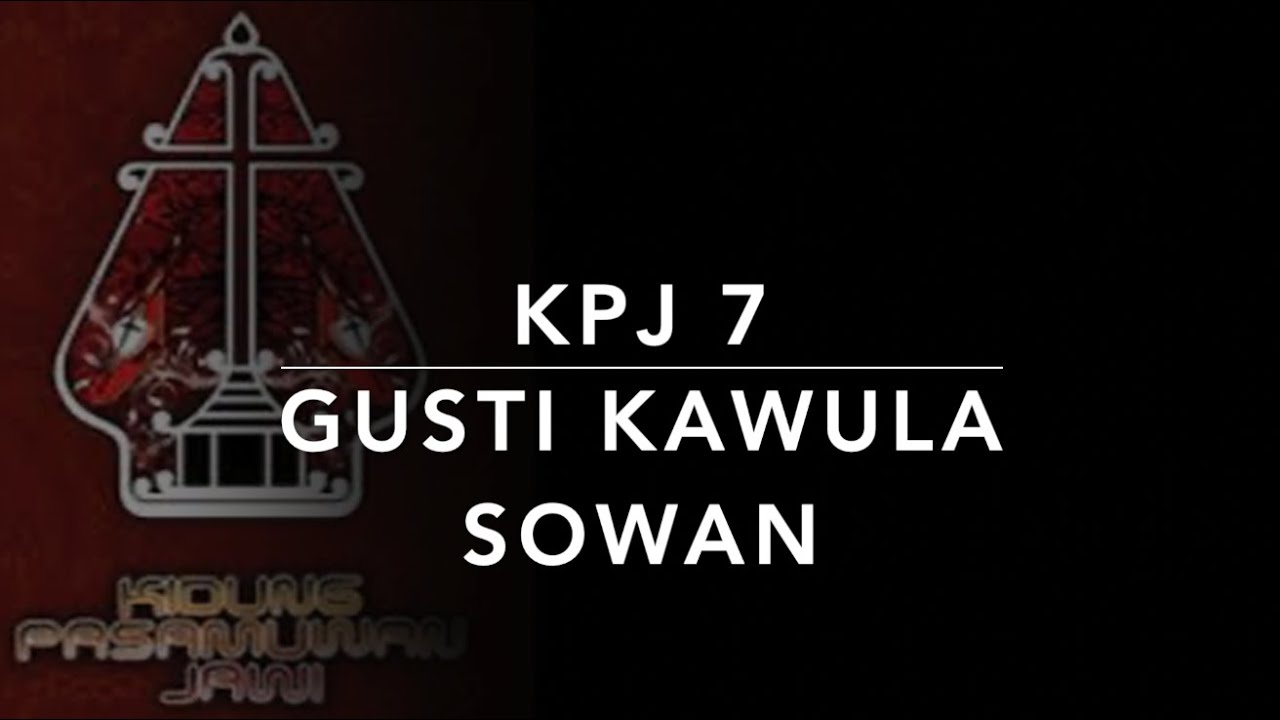 KPJ 7 — Gusti Kawula Sowan - Kidung Pasamuwan Jawi Acordes - Chordify