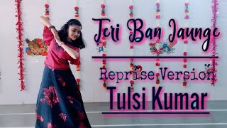 Teri Ban Jaungi | Tulsi Kumar | Kabir Singh |  Wedding choreography | Tera Ban Jaunga |  Solo Dance
