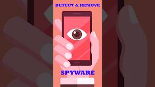 Detect And Remove Spyware On Your Phone Cybersecurity Tech