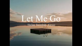 Hailee Steinfeld & Alesso - Let Me Go (Lyrics) ft Florida Georgia