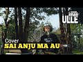 Iman Ulle - Sai Anju Ma Au (cover lagu Batak)