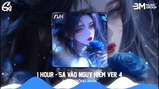 SA VÀO NGUY HIỂM VER 4 (1 HOUR) - THAZH X ĐÔNG REMIX || NHẠC REMIX CĂNG NHẤT 2025