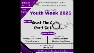 Heaven's Gate Chapel / Youth Week 2025 - Monday Night. February 10, 2025. Pastor Garfield Malcolm