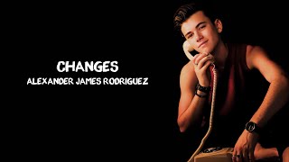 Alexander James Rodriguez | Changes (Sing-A-Long)