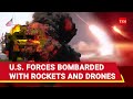 U.S. Base Under Attack In Syria; Rockets, Explosive Drones Target Conoco Gas Field | Watch