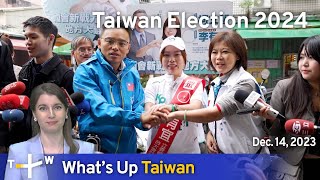 Taiwan Election 2024, What's Up Taiwan – News at 14:00, December 14, 2023| TaiwanPlus News