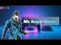 welcome to Mr Royal gamer YouTube channel