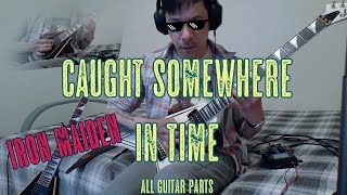 Caught Somewhere in Time (cover) Iron Maiden - All guitar parts