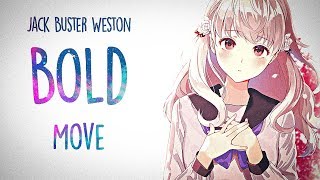 「Nightcore」→ Jack Buster Weston - Bold Move (Lyrics)