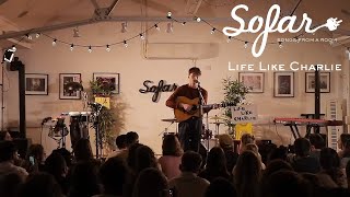 Life Like Charlie - My Heartbeat Jumps | Sofar London