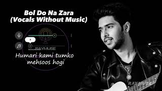 Bol Do Na Zara (Without Music Vocals Only) | Armaan Malik Lyrics | Raymuse