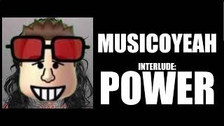 Musicoyeah - Interlude: Power