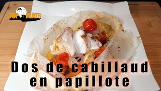 Dos de cabillaud en papillote