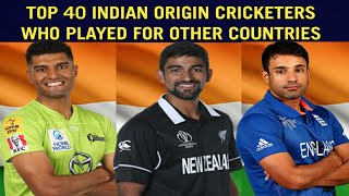 Top 40 Indian Origin Cricketers Who Played for Other Countries | Cric Tube