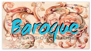 Baroque Classical Music Selection Non Stop - Instrumental Classical Music | Recherge Exciting Focus