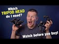 Which TRIPOD HEAD do I need? Watch before you buy!