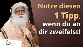 Wie verwandelst du Selbstzweifel in etwas Wundervolles? | Sadhguru