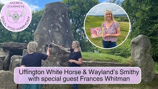 Sacred Journeys:  Myths, Magic & Manifestation at Uffington White Horse & Wayland's Smithy