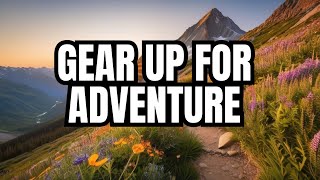 Mastering Trails and Gear for Epic Hiking