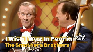 I Wish I Wuz In Peoria | The Smothers Brothers | Smothers Brothers Comedy Hour