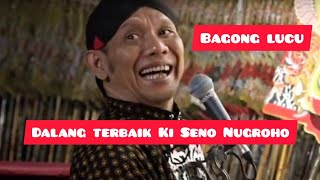 lakon spesial bagong lucu Ki Seno Nugroho