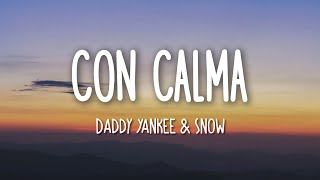 Daddy Yankee & Snow - Con Calma (Letra/Lyrics)