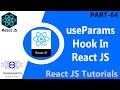 64 | useParams Hook In React Router | URL Params | React JS Tutorial | React Router Dom (Hindi/Urdu)