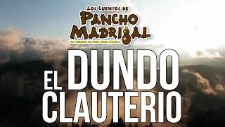 Cuentos de Pancho Madrigal  - El Dundo Clauterio -  Cupertino Rivas