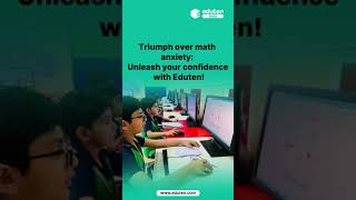 Say Goodbye to Math Anxiety with Eduten: Personalized, Fun & Effective Learning for Every Student