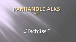 Panhandle Alks - Tschüss