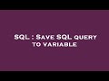 SQL : Save SQL query to variable