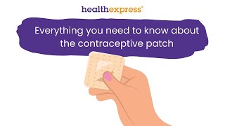 Everything you need to know about the contraceptive patch