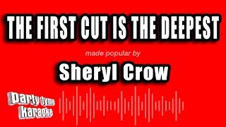 Sheryl Crow - The First Cut Is The Deepest (Karaoke Version)