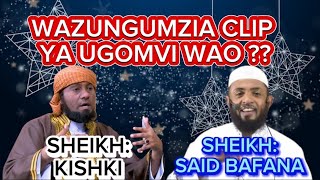 NENO KWA SHEIKH: KISHKI NA SHEIKH: SAID BAFANA//KUZUNGUMZIA (CLIP) YAO INAYOSAMBA MITANDAONI//