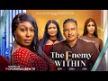 THE ENEMY WITHIN - PEARL WATTS, NOHMI GEORGE,  ROSE ANIETE. (Latest Nollywood Movie)