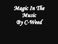 Magic in the Music By C-Weed