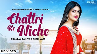 Chattri Ke Niche | Pranjal Dahiya, Prem Vats | Surender Romio | New Haryanvi Songs Haryanavi 2023