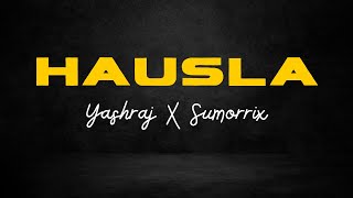 Hausla -Yashraj X Sumorrix officialmusicvideo@yashrajnt@MixWithVasudev #mixwithvasudev #raightarmy